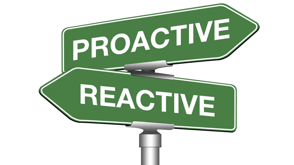 Getting Ahead: Leaving Reactive Approaches Behind